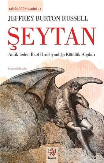 Şeytan-Kötülüğün Tarihi 1 - Jeffrey Burton Russell - Panama Yayıncılık