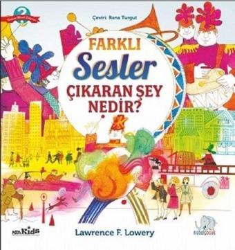 Farklı Sesler Çıkaran Şey Nedir? - Lawrence F. Lowery - Nobel Çocuk