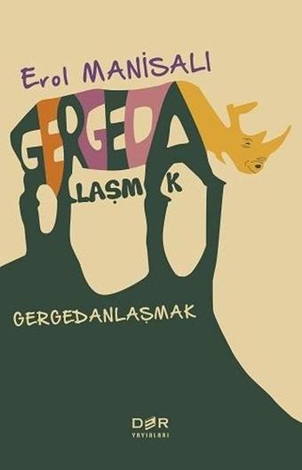 Gergadanlaşmak - Erol Manisalı - Der Yayınları