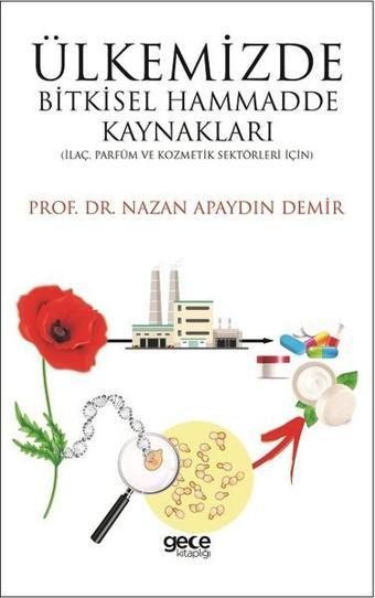 Ülkemizde Bitkisel Hammadde Kaynakları - Nazan Apaydın Demir - Gece Kitaplığı