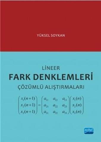 Lineer Fark Denklemleri Çözümlü Alıştırmaları - Yüksel Soykan - Nobel Akademik Yayıncılık