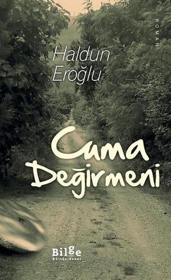 Cuma Değirmeni - Haldun Eroğlu - Bilge Kültür Sanat