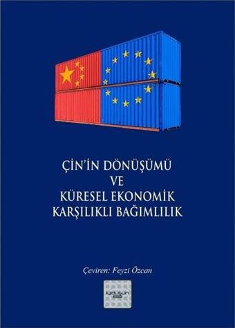 Çin'in Dönüşümü ve Küresel Ekonomik Karşılıklı Bağımlılık - Kolektif  - İyi Düşün Yayınları