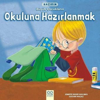 Hazırım-Büyük Çocukların Okuluna Hazırlanmak - Jennifer Moore-Mallinos - 1001 Çiçek