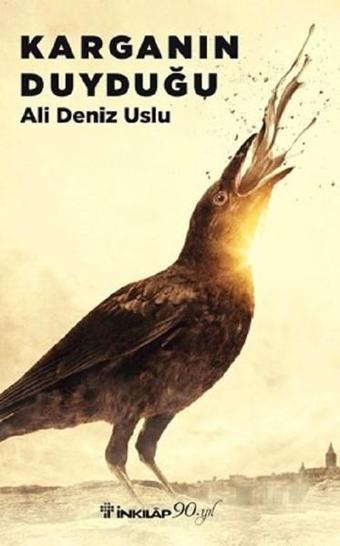 Karganın Duyduğu - Ali Deniz Uslu - İnkılap Kitabevi Yayınevi