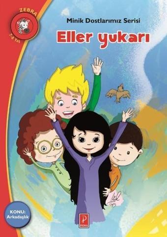 Eller Yukarı-Minik Dostlarımız Serisi - Elena Artzanidou - Pena Yayınları