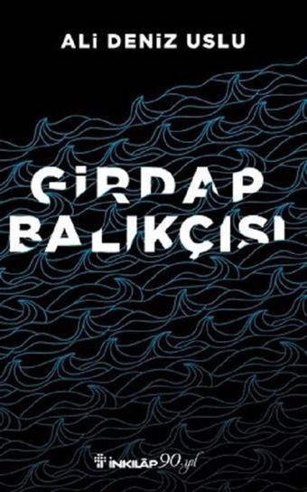 Girdap Balıkçısı - Ali Deniz Uslu - İnkılap Kitabevi Yayınevi