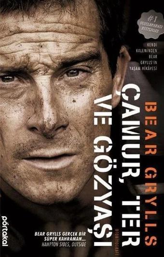 Çamur Ter ve Gözyaşı - Bear Grylls - Portakal