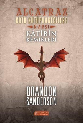 Alcatraz Köyü Kütüphanecilere Karşı 2-Katibin Kemikleri - Brandon Sanderson - Akılçelen Kitaplar