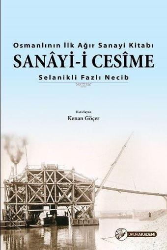 Osmanlı'nın İlk Ağır Sanayi Kitabı-Sanayi-i Cesime - Okur Akademi