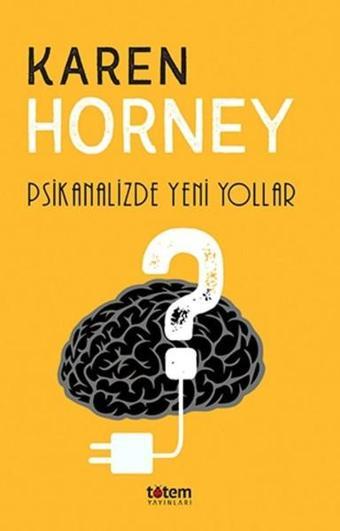 Psikanalizde Yeni Yollar - Karen Horney - Totem