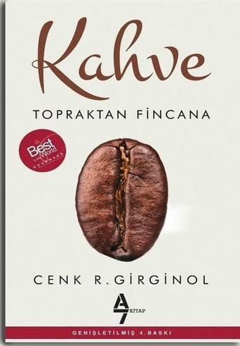 Kahve-Topraktan Fincana - Cenk R. Girginol - A7 Kitap