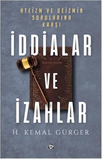 İddialar ve İzahlar - Hüseyin Kemal Gürger - Düşün Yayınları