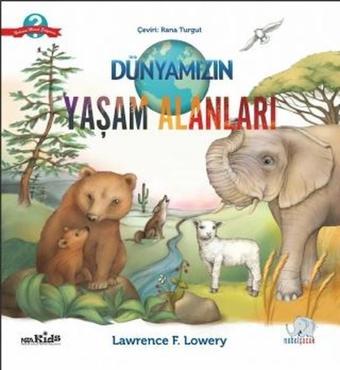 Dünyamızın Yaşam Alanları - Lawrence F. Lowery - Nobel Çocuk