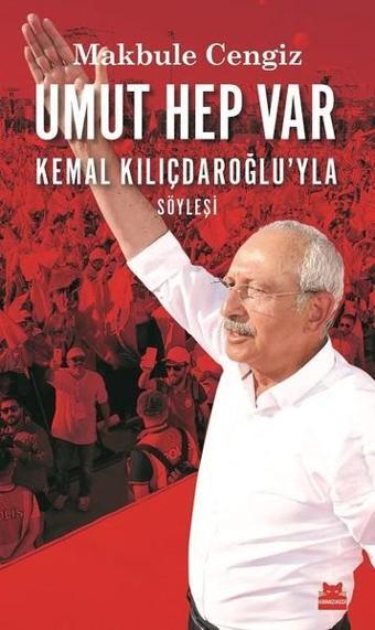 Umut Hep Var Kemal Kılıçdaroğlu'yla Söyleşi - Kırmızı Kedi Yayınevi