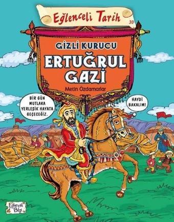 Eğlenceli Tarih-Gizli Kurucu Ertuğrul Gazi - Metin Özdamarlar - Eğlenceli Bilgi