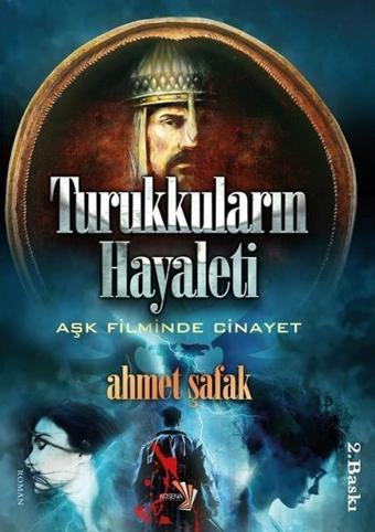 Turukkuların Hayaleti - Ahmet Şafak - Küsena Yayınları