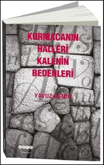 Kurmacanın Halleri Kalenin Bedenleri - Yavuz Demir - Hece Yayınları