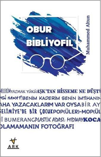 Obur Bibliyofil - Muhammed Altun - Ark Kitapları