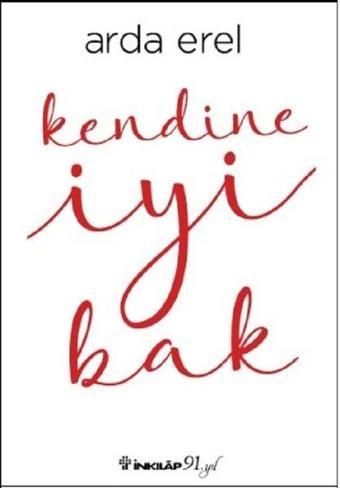 Kendine İyi Bak - Arda Erel - İnkılap Kitabevi Yayınevi