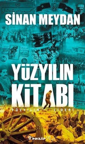 Yüzyılın Kitabı-Yüzyılın Lideri - Sinan Meydan - İnkılap Kitabevi Yayınevi