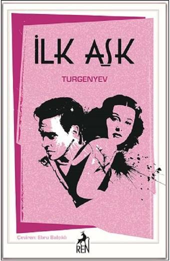 İlk Aşk - Ivan Sergeyeviç Turgenyev - Ren Kitap Yayınevi