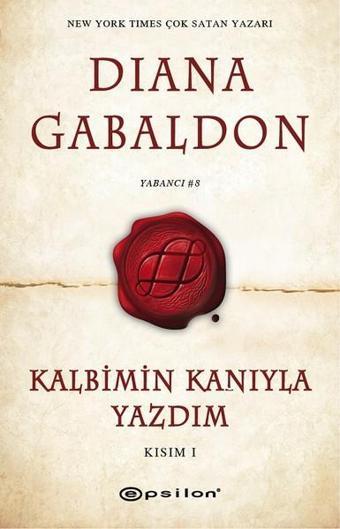 Kalbimin Kanıyla Yazdım Kısım 1 - Diana Gabaldon - Epsilon Yayınevi