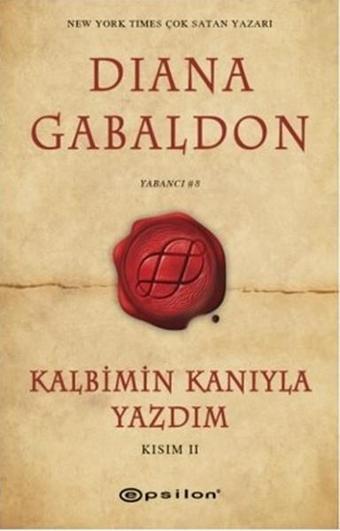 Kalbimin Kanıyla Yazdım Kısım 2 - Diana Gabaldon - Epsilon Yayınevi