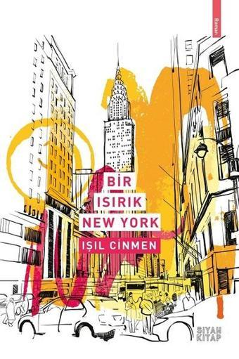 Bir Isırık New York - Işıl Cinmen - Siyah Kitap