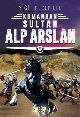 Kumandan Sultan Alp Arslan - Yiğit Recep Efe - Acayip