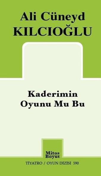 Kaderimin Oyunu Mu Bu - Ali Cüneyd Kılcıoğlu - Mitos Boyut Yayınları