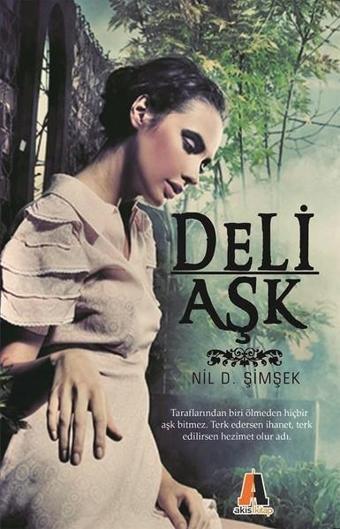 Deli Aşk - Nil Şimşek - Akis Kitap