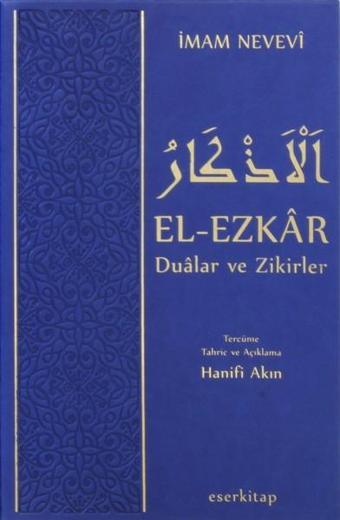 El-Ezkar Dualar ve Zikirler-Açıklamalı Tam Metin - İmam Nevevi - Eser Kitap