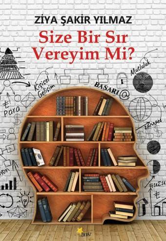 Size Bir Sır Vereyim Mi? - Ziya Şakir Yılmaz - Beyaz Yayınları