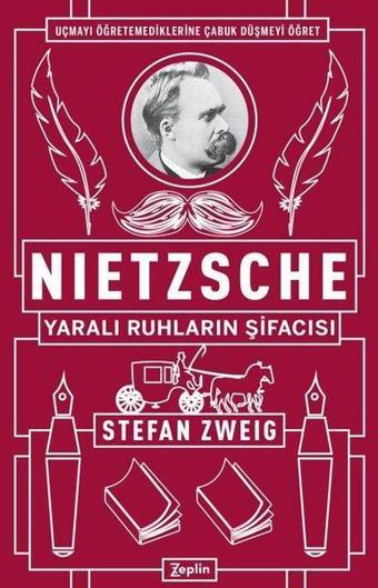 Nietzsche-Yaralı Ruhların Şifacısı - Stefan Zweig - Zeplin Kitap