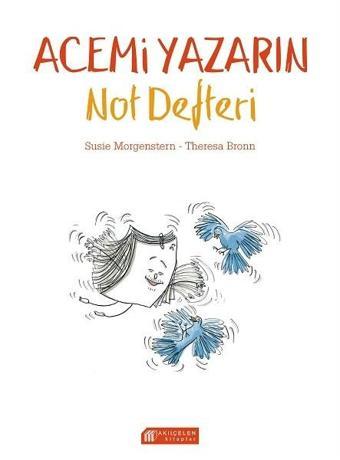 Acemi Yazarın Not Defteri - Susie Morgenstern - Akılçelen Kitaplar