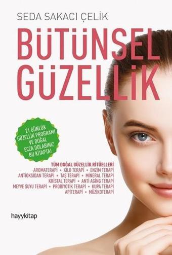 Bütünsel Güzellik - Seda Sakacı Çelik - Hayykitap