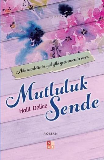 Mutluluk Sende - Halil Delice - Babıali Kültür - BKY