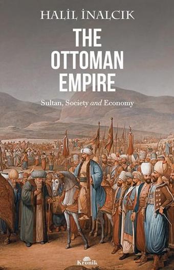 The Ottoman Empire - Halil İnalcık - Kronik Kitap