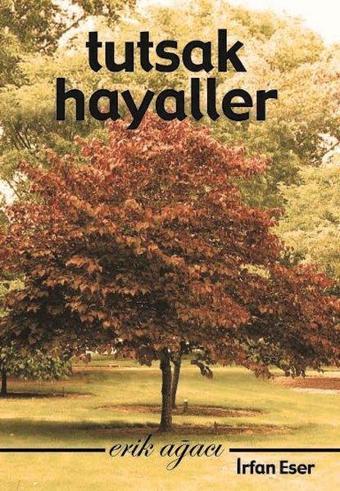 Tutsak Hayaller- Erik Ağacı - İrfan Keser - Kitap Dostu