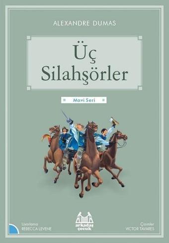 Üç Silahşörler-Mavi Seri - Alexandre Dumas - Arkadaş Yayıncılık