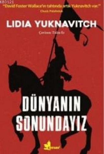 Dünyanın Sonundayız - Lidia Yuknavitch - Çınar Yayınları