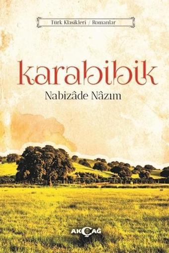 Karabibik - Nabizade Nazım - Akçağ Yayınları