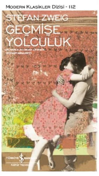 Geçmişe Yolculuk - Stefan Zweig - İş Bankası Kültür Yayınları