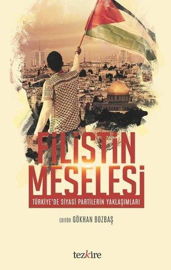 Filistin Meselesi - Kolektif  - Tezkire Yayınları