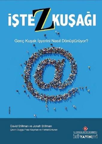 İşte Z Kuşağı - David Stillman - İstanbul Kültür Üniversitesi