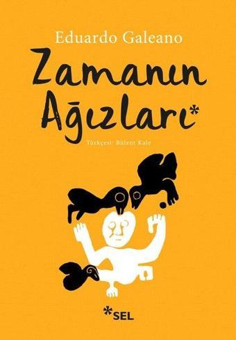 Zamanın Ağızları - Eduardo Galeano - Sel Yayıncılık