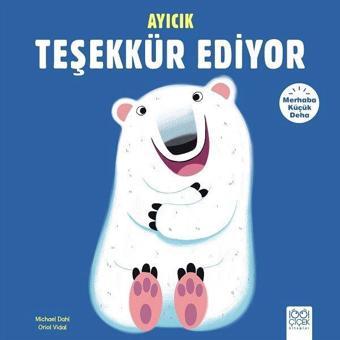 Ayıcık Teşekkür Ediyor-Merhaba Küçü - Michael Dahl - 1001 Çiçek