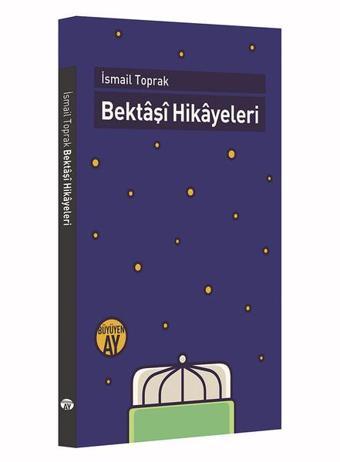 Bektaşi Hikayeleri - İsmail Toprak - Büyüyenay Yayınları