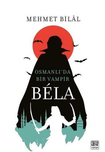 Bela-Osmanlı'da Bir Vampir - Mehmet Bilal Dede - Nota Bene Yayınları